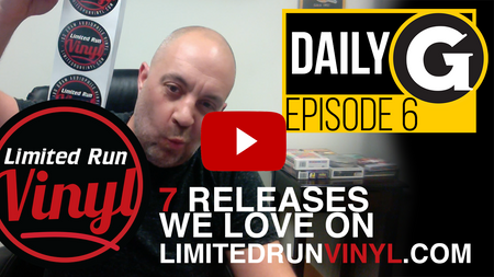 DAILY G EPISODE #6:  Seven Releases We Love from Limited Run Vinyl