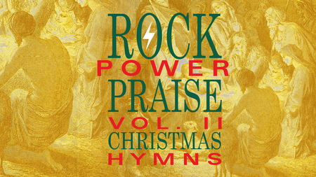 Christmas Rocks Again - Rock Power Praise Vol. 2 Christmas Hymns