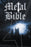 THE METAL BIBLE featuring Richard Lynch (Saint), Steve Rowe (Mortification), Nicko McBrain (Iron Maiden), Tommy Aldridge (Whitesnake), Dave Ellefson (Megadeth), Peter Baltes (Accept), Michael Sweet (Stryper)