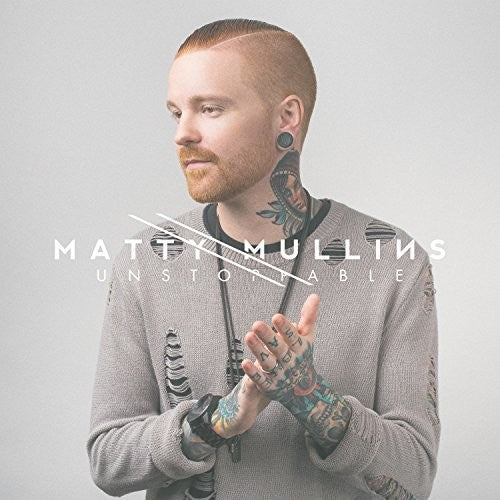 Matty Mullins - Unstoppable (New CD) Bec Recordings