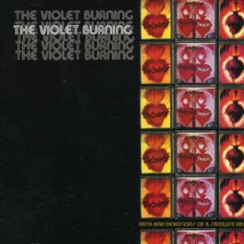 The Violet Burning - Faith and Devotions of a Satellite Heart (CD)