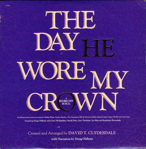 The Day He Wore My Crown A Resurrection Musical by David Clydesdale (Vinyl)