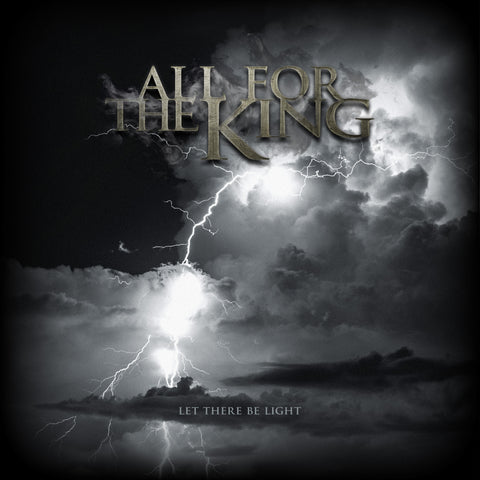 ALL FOR THE KING - Let There Be Light (CD 2022) Brand New Christian Metal