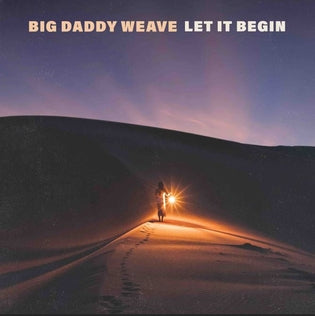 Big Daddy Weave – Let It Begin (Sealed CD) Curb Records 2025