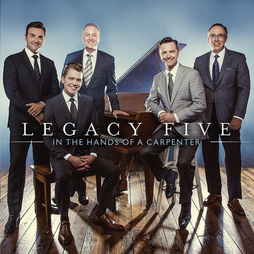 Legacy Five - In The Hands of a Carpenter (New CD)