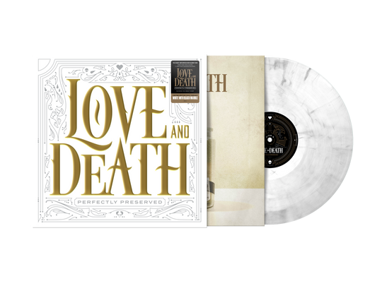 Love and Death - Perfectly Preserved (Ltd. Ed. White w/ Black Marble Vinyl) NOW AVAILABLE