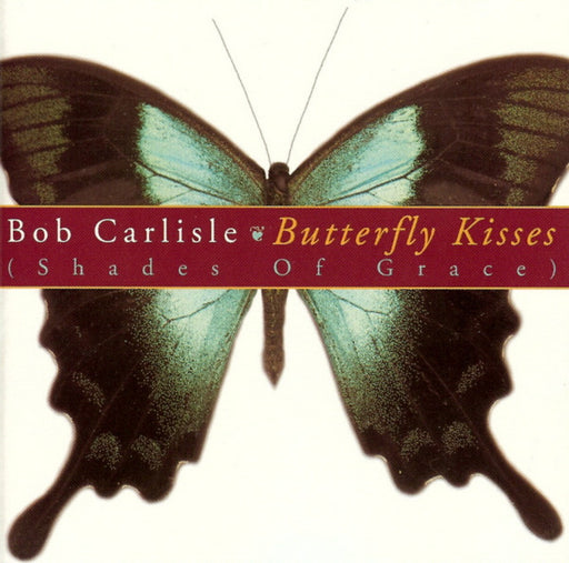 Bob Carlisle – Butterfly Kisses (Shades Of Grace) (Pre-Owned CD) Diadem Music Group 1997