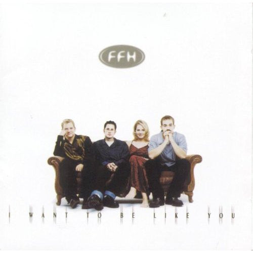 FFH - I Want To Be Like You - (Pre-Owned CD)