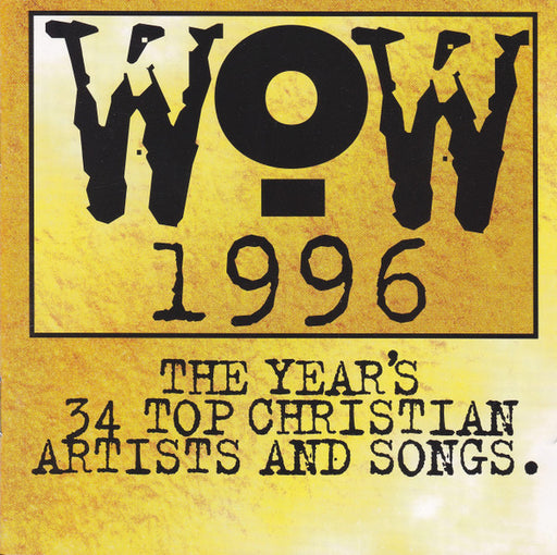 WOW 1996 (The Year's 34 Top Christian Artists And Songs.) (Pre-Owned 2 x CD)