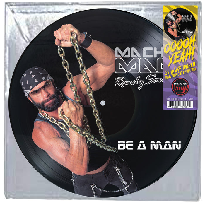 MACHO MAN RANDY SAVAGE - BE A MAN (Limited Run Vinyl) PICTURE DISC LIMITED TO 300