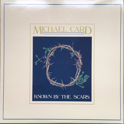 Michael Card – Known By The Scars (Pre-Owned Vinyl) Sparrow 1984