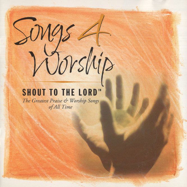 Songs 4 Worship: Shout To The Lord (Pre-Owned 2 x CD) Integrity Music 2000