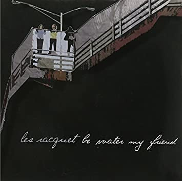 Les Racquet – Be Water My Friend - (Pre-Owned CD)