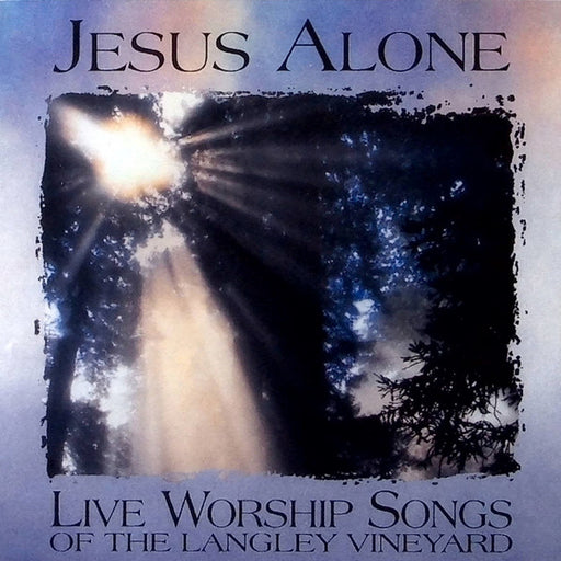 Langley Vineyard – Jesus Alone: Live Worship Songs of the Langley Vineyard (Pre-Owned CD)