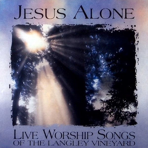 Langley Vineyard – Jesus Alone: Live Worship Songs of the Langley Vineyard (Pre-Owned CD)