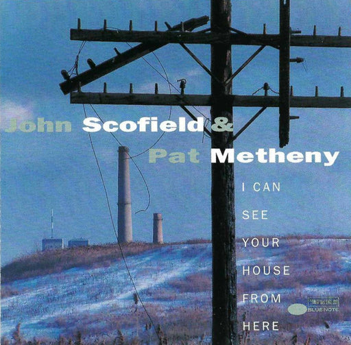 John Scofield & Pat Metheny – I Can See Your House From Here - (Pre-Owned CD)