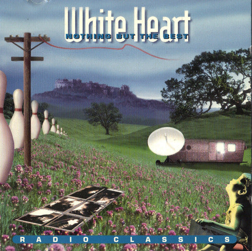 White Heart – Nothing But The Best - Radio Classics (Pre-Owned CD) Star Song 1994