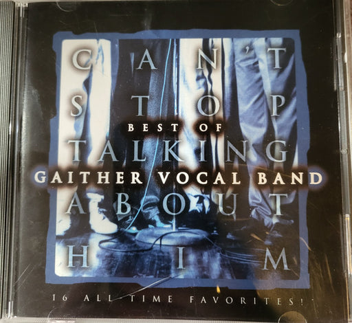 Gaither Vocal Band - Can't Stop Talking About Him - (Pre-Owned CD)