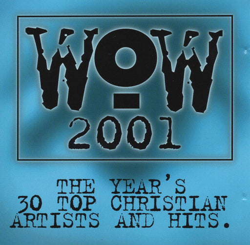 WOW 2001 (The Year's 30 Top Contemporary Christian Artists And Hits) (Pre-Owned CD) 	Sparrow Records 2000