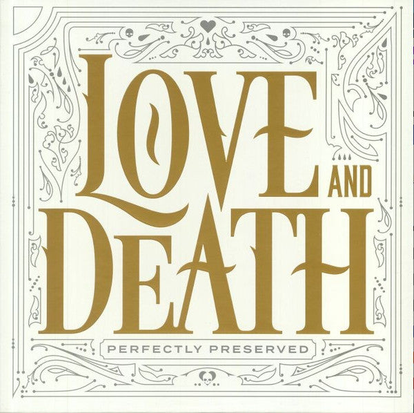Love and Death - Perfectly Preserved (GOLD Vinyl Ltd. Ed. 140G)