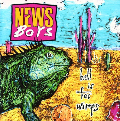 Newsboys – Hell Is For Wimps (Pre-Owned CD) Star Song 1990