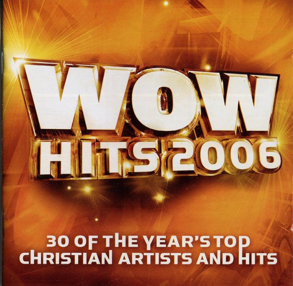 Wow Hits 2006 (30 Of Today's Top Christian Artists And Hits) (Pre-Owned 2 x CD) 	EMI Christian Music Group 2005