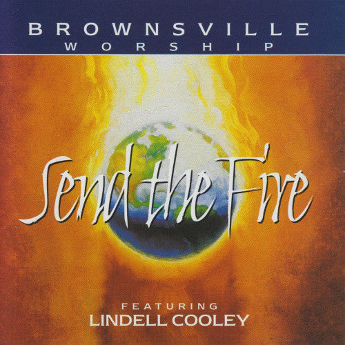 Lindell Cooley – Brownsville Worship: Send The Fire (Pre-Owned CD) Music Missions International 1999