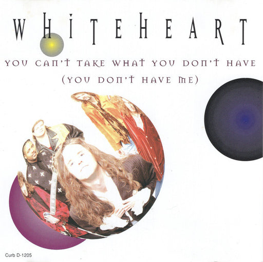 Whiteheart – You Can't Take What You Don't Have (You Don't Have Me) (Pre-Owned CD) Curb Records 1995
