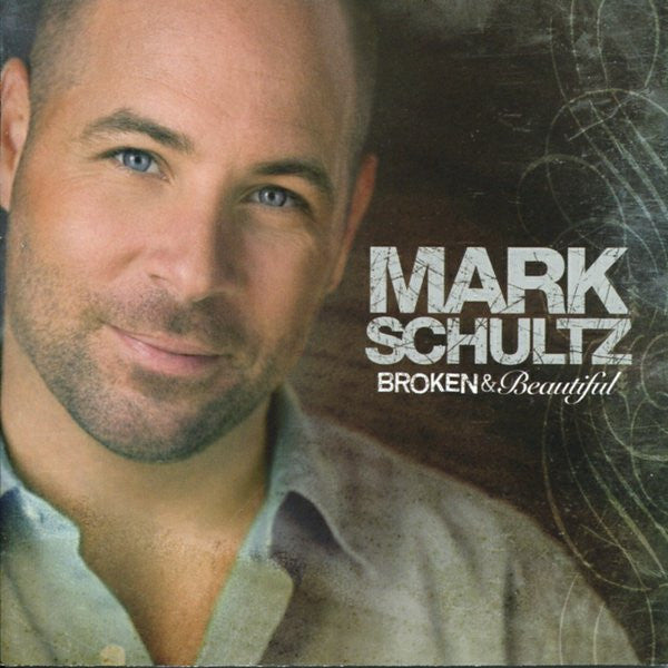 Mark Schultz – Broken & Beautiful (Pre-Owned CD) Word 2006