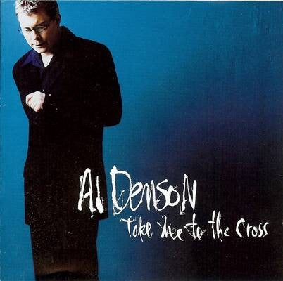 Al Denson - Take Me To The Cross - (Pre-Owned CD)