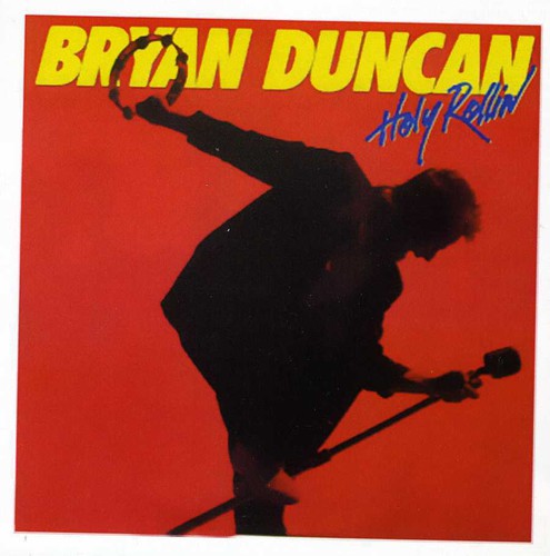 Bryan Duncan - Holy Rollin' (*NEW-CD, 2013) Sweet Comfort Band Frontman