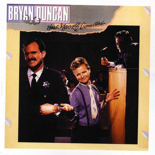 Bryan Duncan - Have Yourself Committed (*NEW-CD, 2013)  Sweet Comfort Band