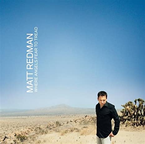 Matt Redman - Where The Angels Fear to Tread (CD)