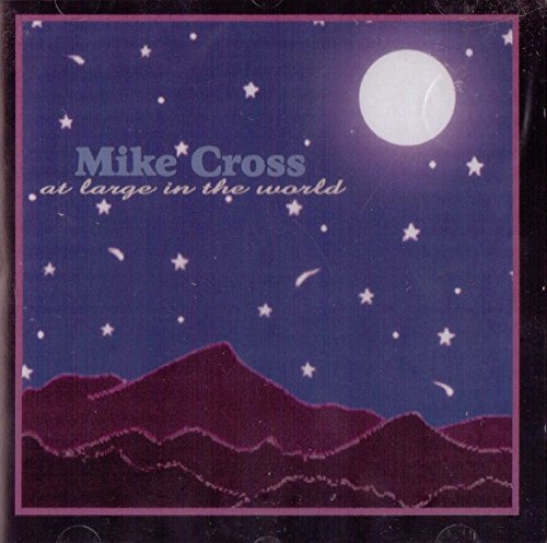 Mike Cross - At Large In The Whole World (Pre-Owned CD)