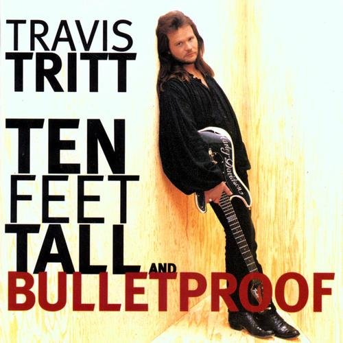 Travis Tritt – Ten Feet Tall And Bulletproof (Pre-Owned CD)
