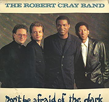 The Robert Cray Band – Don't Be Afraid Of The Dark (Pre-Owned CD)
