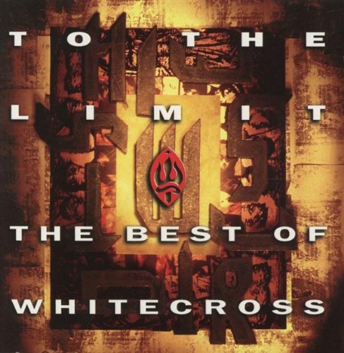 Whitecross -To The Limit / Best of Whitecross (CD) ORIGINAL PRESSING