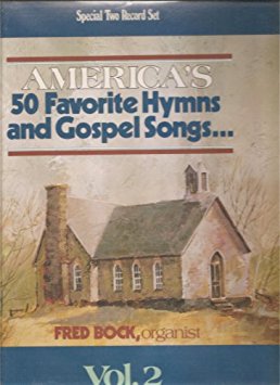 Fred Bock, Organist- America's 50 Favorite Hymns and Gospel Songs (Vinyl) - Christian Rock, Christian Metal