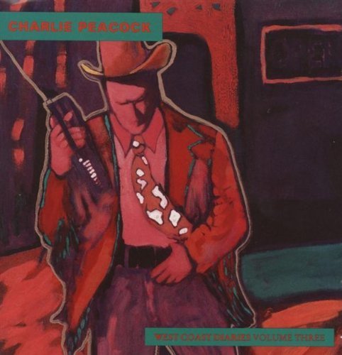 Charlie Peacock - West Coast Diaries Vol.Three (CD)