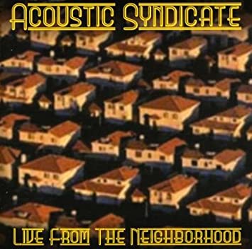 Acoustic Syndicate – Live From The Neighborhood (Pre-Owned CD)