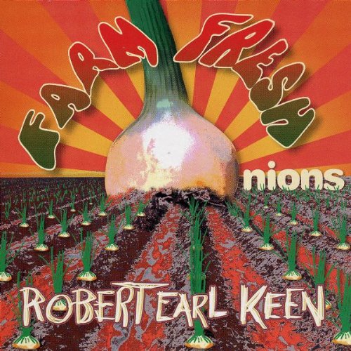 Robert Earl Keen – Farm Fresh Onions (Pre-Owned CD)