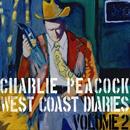 Charlie Peacock - West Coast Diaries Vol.Two (CD)