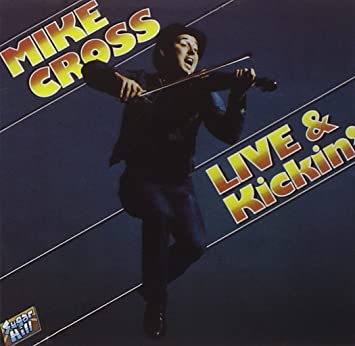 Mike Cross – Live & Kickin' (Pre-Owned CD)