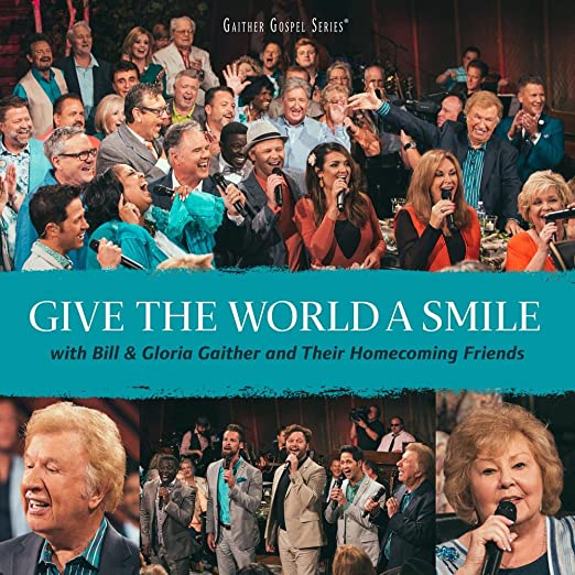 Bill and Gloria Gaither - Give the World a Smile (CD)