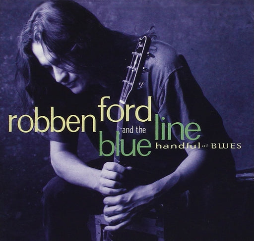 Robben Ford & The Blue Line – Handful Of Blues (Pre-Owned CD) BLUES