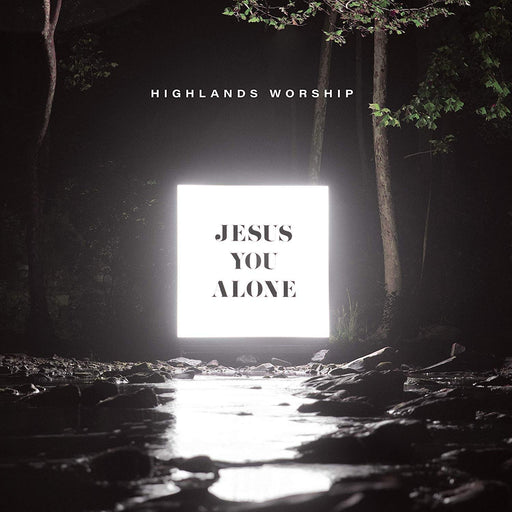 Highlands Worship – Jesus You Alone (*New CD)