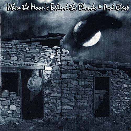 Paul Clark - When the Moon's Behind The Clouds (CD)