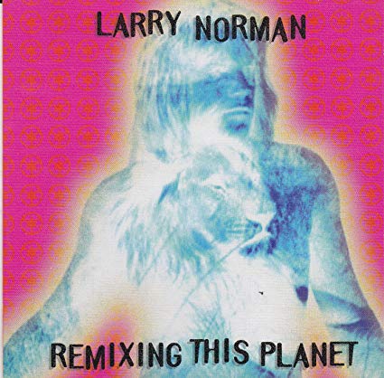 Larry Norman - Remixing This Planet (CD) Pre-Owned - Christian Rock, Christian Metal