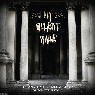 MY SILENT WAKE-THE ANATOMY OF MELANCHOLY - 2013 Digipak (Seventh Angel) - girdermusic.com