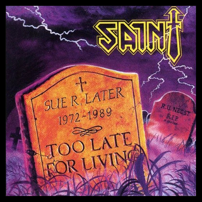 Saint – Too Late For Living (The Original: Disc Three)  (New CD)